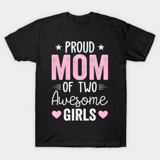 Women Mom of 2 Girls Two Daughters Mother's Day T-Shirt